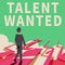 Handwriting text Talent Wanted. Business concept method of identifying and extracting relevant gifted