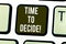 Handwriting text Time To Decide. Concept meaning Right moment for make a choice between some alternatives Keyboard key Intention