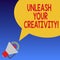 Handwriting text Unleash Your Creativity. Concept meaning Getting in touch what you are passionate about Megaphone with