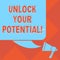 Handwriting text Unlock Your Potential. Concept meaning Unleash the abilities that may lead to future success Color