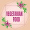 Handwriting text Vegetarian Food. Business approach cuisine refers to food that meets vegetarian standards Frame