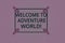 Handwriting text Welcome To Adventure World. Concept meaning Enjoyment travelling exploring new places Tourism Square