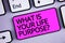 Handwriting text What Is Your Life Purpose Question. Concept meaning Personal Determination Aims Achieve Goal Keyboard purple key