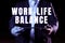 Handwriting text Work Life Balance. Internet Concept time allocated for work and aspects of life are equal