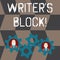 Handwriting text Writer S Is Block. Concept meaning condition of being unable to make a piece of written work Two