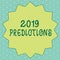 Handwriting text writing 2019 Predictions. Concept meaning list of things you feel that going to happen without proof