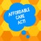 Handwriting text writing Affordable Care Act. Concept meaning Guarantees that can receive or buy health insurance Blank