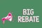 Handwriting text writing Big Rebate. Concept meaning Huge rewards that can get when you engaged to a special promo Megaphone louds