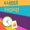 Handwriting text writing Career Choice. Concept meaning selection of a particular path or vocation in terms of career.