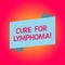 Handwriting text writing Cure For Lymphoma. Concept meaning restore bone marrow by dose chemotherapy radiation therapy