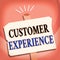 Handwriting text writing Customer Experience. Concept meaning product of interaction between organization and buyer