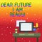 Handwriting text writing Dear Future I Am Ready. Concept meaning state action situation being fully prepared photo of