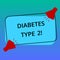 Handwriting text writing Diabetes Type 2. Concept meaning condition which body does not use insulin properly Two