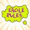 Handwriting text writing Eagle Rules. Concept meaning a huge set of design rules which your layout needs to pass Asymmetrical