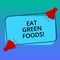 Handwriting text writing Eat Green Foods. Concept meaning Eating more vegetables healthy diet vegetarian veggie