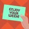 Handwriting text writing Enjoy Your Week. Concept meaning Best wishes for the start of weekdays have great days Drawn Hu