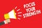 Handwriting text writing Focus Your Strength. Concept meaning Improve skills work on weakness points think more Warning announceme