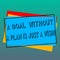 Handwriting text writing A Goal Without A Plan Is Just A Wish. Concept meaning Make strategies to reach objectives Pile