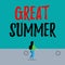 Handwriting text writing Great Summer. Concept meaning Having Fun Good Sunshine Going to the beach Enjoying outdoor Back