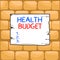 Handwriting text writing Health Budget. Concept meaning amount of money to support your health and wellbeing needs