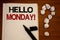 Handwriting text writing Hello Monday Motivational Call. Concept meaning Positive Message for a new day Week Start Text notebook b