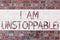 Handwriting text writing I Am Unstoppable. Concept meaning incapable of being stopped or destroyed encouraging speech