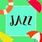 Handwriting text writing Jazz. Concept meaning Forceful rhythm Using brass and woodwind instruments to play the music