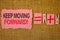 Handwriting text writing Keep Moving Forward Motivational Call. Concept meaning Optimism Progress Persevere Move Jute sacks plus t