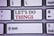 Handwriting text writing Let Us Do Things. Concept meaning Try something new find happiness mastering it by practice written on wh