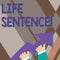 Handwriting text writing Life Sentence. Concept meaning the punishment of being put in prison for a very long time photo