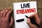 Handwriting text writing Live Streaming. Concept meaning Media real-time transmission Multimedia Technology Broadcast written by M