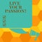 Handwriting text writing Live Your Passion. Concept meaning doing something you love that you do not consider job Color