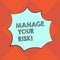 Handwriting text writing Manage Your Risk. Concept meaning practice of identifying potential risks in advance Blank