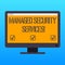 Handwriting text writing Managed Security Services. Concept meaning approach in analysisaging clients security needs Blank