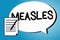 Handwriting text writing Measles. Concept meaning Infectious viral disease causing fever and a red rash on the skin