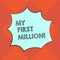 Handwriting text writing My First Million. Concept meaning list of things that help you gather your first big cash Blank