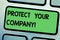 Handwriting text writing Protect Your Company. Concept meaning maintaining a positive reputation of the company Keyboard