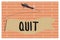 Handwriting text writing Quit. Concept meaning Resigning from a job Discontinue the action Stop the activity