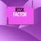 Handwriting text writing Risk Factor. Concept meaning a condition behavior or other factor that increases danger Wooden