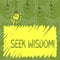 Handwriting text writing Seek Wisdom. Concept meaning ability to think act using knowledge experience understanding Set