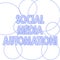 Handwriting text writing Social Media Automation. Concept meaning Automation of posting content to social media Outlines