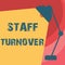 Handwriting text writing Staff Turnover. Concept meaning The percentage of workers that replaced by new employees