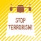 Handwriting text writing Stop Terrorism. Concept meaning Resolving the outstanding issues related to violence.