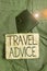 Handwriting text writing Travel Advice. Concept meaning Tips related to responsible travel in chosen destination Small little