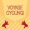 Handwriting text writing Voyage Cycling. Concept meaning Use of bicycles for transport recreation and exercise Blank