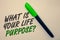 Handwriting text writing What Is Your Life Purpose Question. Concept meaning Personal Determination Aims Achieve Goal Ideas messag