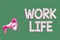 Handwriting text writing Work Life. Concept meaning An everyday task to ern money to sustain needs of one\'s self Megaphone loudsp