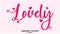 Handwritten Calligraphy Inspirational quote about Love. Love Quote-Lovely