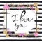 Handwritten I love you text. Frame of flowers. Striped background