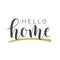 Handwritten Lettering of Hello Home. Vector Illustration